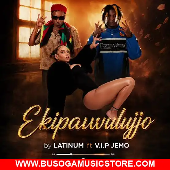 Ekipawulujjo by Latinum Lati ft VIP Jem